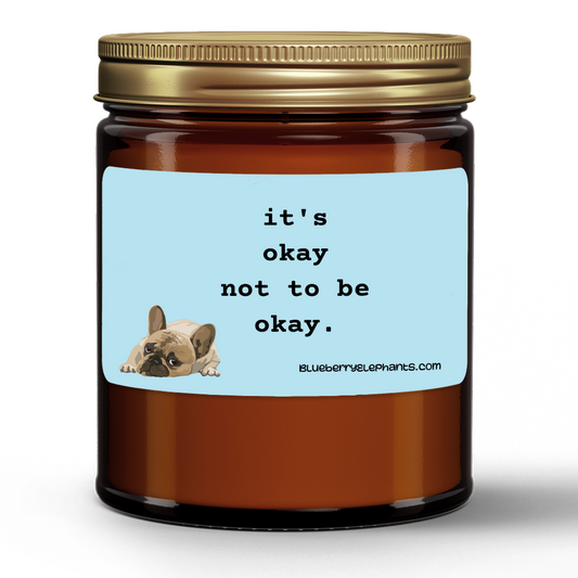 It's Ok To Not Be Okay Motivational Natural Wax Candle in Amber Jar (9oz)