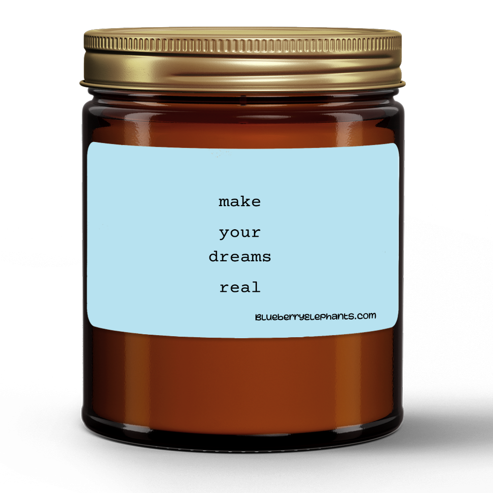 Make Your Dreams Real Motivational Natural Wax Candle in Amber Jar (9oz)