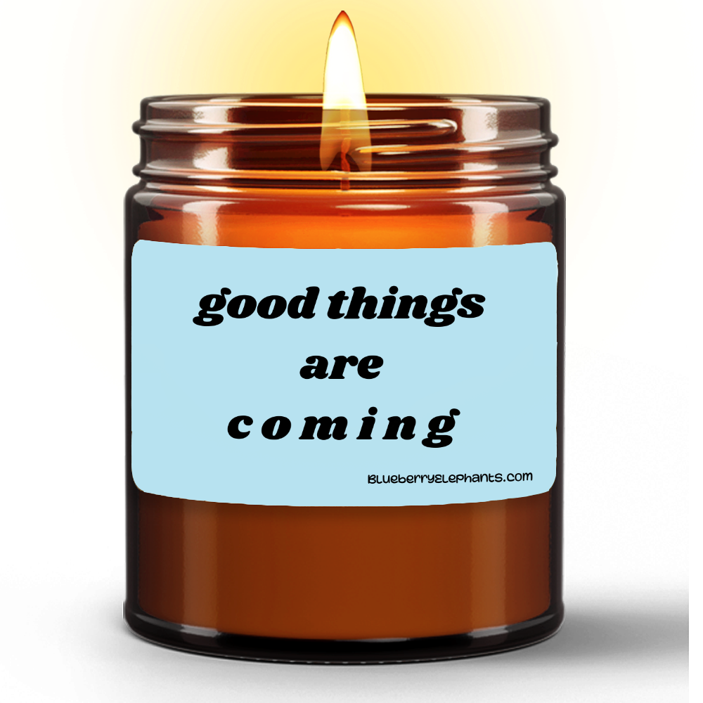 Good Things Are Coming Motivational Natural Wax Candle in Amber Jar (9oz)