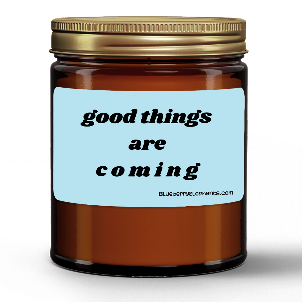 Good Things Are Coming Motivational Natural Wax Candle in Amber Jar (9oz)